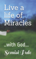 Live a life of Miracles