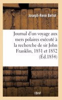 Journal d'un voyage aux mers polaires exécuté à la recherche de sir John Franklin en 1851 et 1852