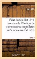 Édict Du 6 Juillet 1644, Création En l'Hostel de Ville de Paris, de 49 Offices de Commissaires: Controlleurs Jurés Mouleurs, Compteurs, Cordeurs, Mesureurs Et Visiteurs de Toutes Sortes de Bois