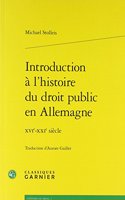 Introduction a l'Histoire Du Droit Public En Allemagne