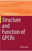 Structure and Function of Gpcrs