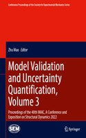 Model Validation and Uncertainty Quantification, Volume 3: Proceedings of the 40th Imac, a Conference and Exposition on Structural Dynamics 2022