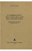 Il turismo estivo nella zona dei laghi del cantone Ticino: Risultati Di Un'indagine Campionaria Condotta Nelle Regioni Turistiche Di Lugano E Locarno Dal 24 Luglio Al 13 Agosto 1967