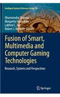 Fusion of Smart, Multimedia and Computer Gaming Technologies