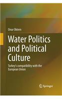 Water Politics and Political Culture: Turkey's Compatibility with the European Union