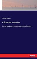 Summer Vacation: in the parks and mountains of Colorado
