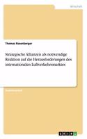 Strategische Allianzen als notwendige Reaktion auf die Herausforderungen des internationalen Luftverkehrsmarktes