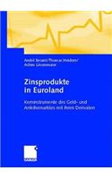 Zinsprodukte in Euroland: Kerninstrumente Des Geld- Und Anleihemarktes Mit Ihren Derivaten