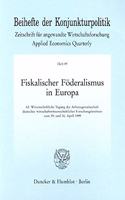 Fiskalischer Foderalismus in Europa: 62. Wissenschaftliche Tagung Der Arbeitsgemeinschaft Deutscher Wirtschaftswissenschaftlicher Forschungsinstitute Vom 29. Und 3. April 1999