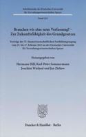 Brauchen Wir Eine Neue Verfassung? - Zur Zukunftsfahigkeit Des Grundgesetzes: Vortrage Der 75. Staatswissenschaftlichen Fortbildungstagung Vom 25. Bis 27. Februar 213 an Der Deutschen Universitat Fur Verwaltungswissenschaften 