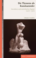 Die Thyssens ALS Kunstsammler
