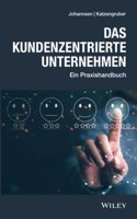 Customer Centricity Company - Das Praxishandbuch fur kundenzentrierte Unternehmen