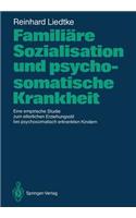 Familiäre Sozialisation Und Psychosomatische Krankheit