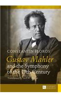 Gustav Mahler and the Symphony of the 19th Century