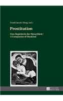 Prostitution: Eine Begleiterin der Menschheit / A Companion of Mankind(German)