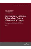 International Criminal Tribunals as Actors of Domestic Change.