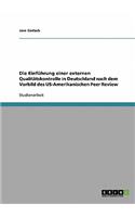 Einführung einer externen Qualitätskontrolle in Deutschland nach dem Vorbild des US-Amerikanischen Peer Review