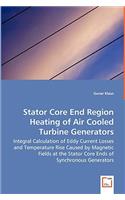 Stator Core End Region Heating of Air Cooled Turbine Generators - Integral Calculation of Eddy Current Losses and Temperature Rise Caused by Magnetic Fields at the Stator Core Ends of Synchronous Generators