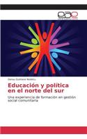 Educación y política en el norte del sur