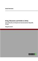Krieg, Ökonomie und Politik in Afrika