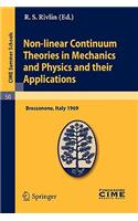 Non-Linear Continuum Theories in Mechanics and Physics and Their Applications