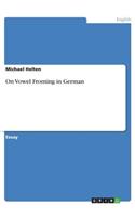 On Vowel Fronting in German
