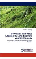 Biowastes' Into Value Addition By Semi-Scientific Vermitechnology