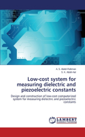 Low-Cost System for Measuring Dielectric and Piezoelectric Constants