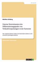 Externe Determinanten des Differenzierungsgrades von Verkaufsverpackungen in der Eurozone: Eine empirisch geleitete Analyse des Entscheiderverhaltens in der deutschen Konsumgüterindustrie