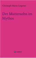 Muttersohn im Mythos