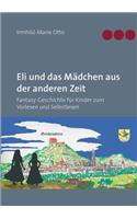 Eli und das Mädchen aus der anderen Zeit: Fantasy-Geschichte für Kinder zum Vorlesen und Selbstlesen