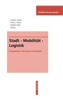 Stadt -- Mobilität -- Logistik