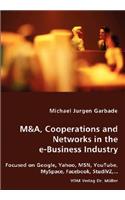 M&A, Cooperations and Networks in the e-Business Industry