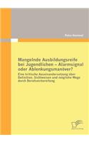 Mangelnde Ausbildungsreife bei Jugendlichen - Alarmsignal oder Ablenkungsmanöver?