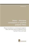 Stress - structure correlations in grafted polymer films