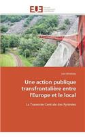 Une Action Publique Transfrontali�re Entre l'Europe Et Le Local