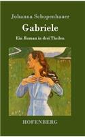 Gabriele: Ein Roman in drei Theilen