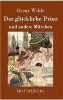 Der glückliche Prinz und andere Märchen: (German)