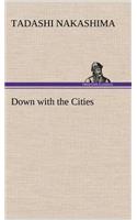Down with the Cities