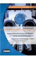Welche Erkenntnisse kann ein Manager aus der Hirnforschung ziehen? Versuch eines interdisziplinären Transfers