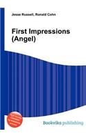 First Impressions (Angel): (English)