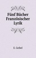 Fünf Bücher Französischer Lyrik