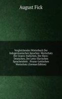 Vergleichendes Worterbuch Der Indogermanischen Sprachen: Wortschatz Der Graeco-Italischen, Der Slavo-Deutschen, Der Letto-Slavischen Spracheinheit. . Prusso-Lettischen Wortschatz (German Edition)