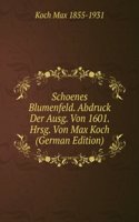 Schoenes Blumenfeld. Abdruck Der Ausg. Von 1601. Hrsg. Von Max Koch (German Edition)