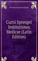 Curtii Sprengel Institutiones Medicae (Latin Edition)