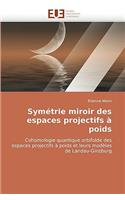 Sym�trie Miroir Des Espaces Projectifs � Poids