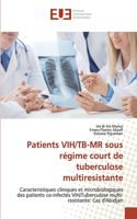Patients VIH/TB-MR sous régime court de tuberculose multiresistante