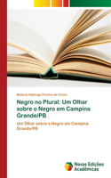 Negro no Plural: Um Olhar sobre o Negro em Campina Grande/PB