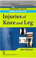 Injuries Of Knee And Leg ( Handbook In Orthopedics And Fractures Series Vol.16- Orthopedic Trauma Injuries Of Lower Limb)