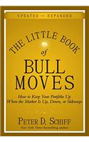 The Little Book of Bull Moves, Updated and Expanded: How to Keep Your Portfolio Up When the Market is Up, Down, or Sideways